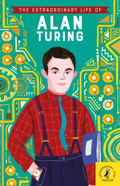 The Extraordinary Life of Alan Turing, Paperback / softback Book