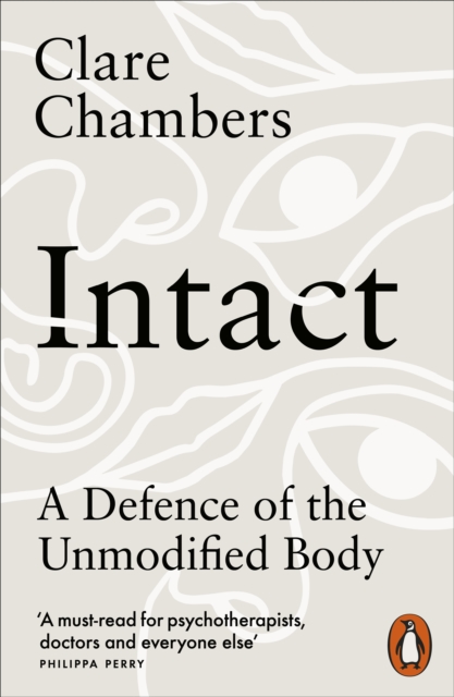 Intact : A Defence of the Unmodified Body, EPUB eBook