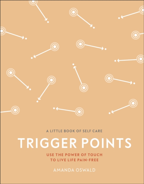 Trigger Points : Use the Power of Touch to Live Life Pain-Free, EPUB eBook