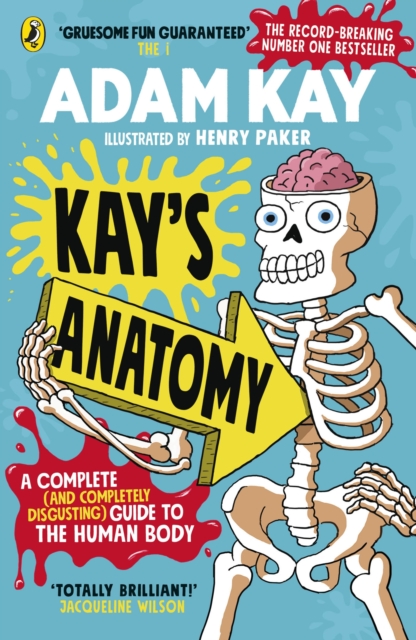 Kay's Anatomy : A Complete (and Completely Disgusting) Guide to the Human Body, Paperback / softback Book