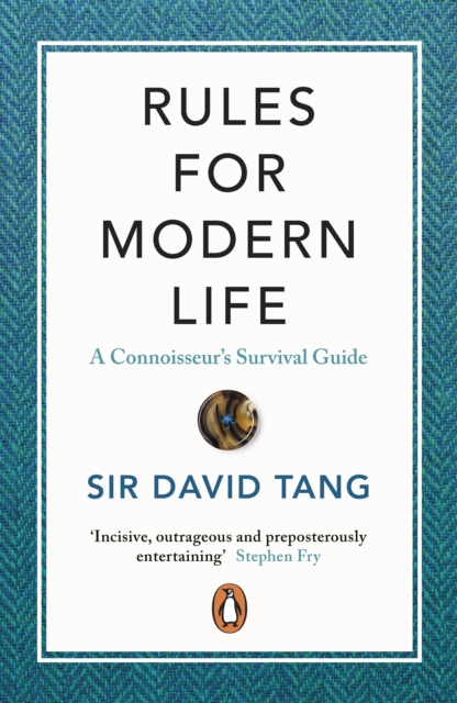 Rules for Modern Life : A Connoisseur's Survival Guide, Paperback / softback Book
