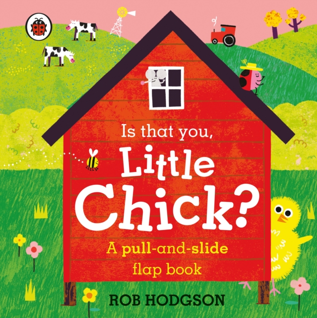 Is that you, Little Chick? : A pull-and-slide flap book, Board book Book