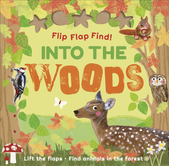Flip Flap Find! Into The Woods, Board book Book
