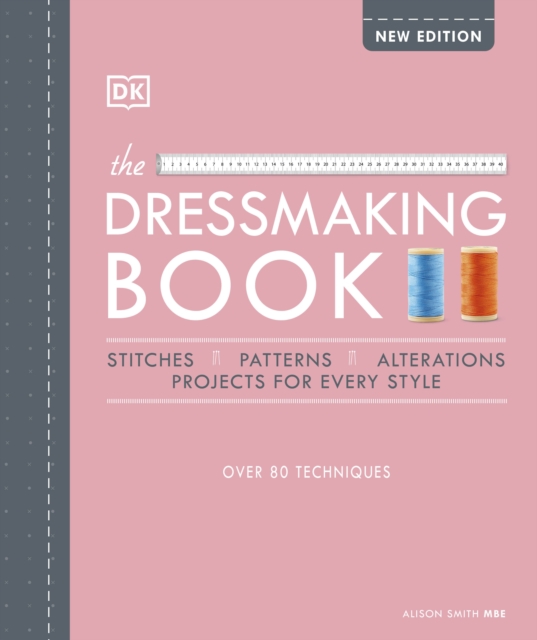 The Dressmaking Book : Over 80 Techniques, Hardback Book
