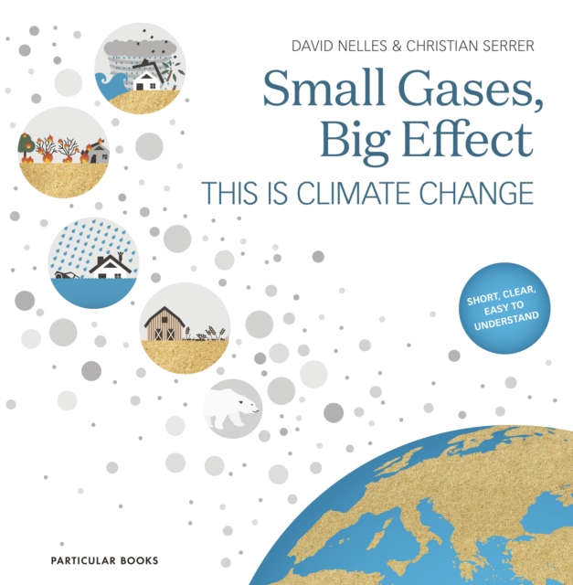 Small Gases, Big Effect : This Is Climate Change, Hardback Book