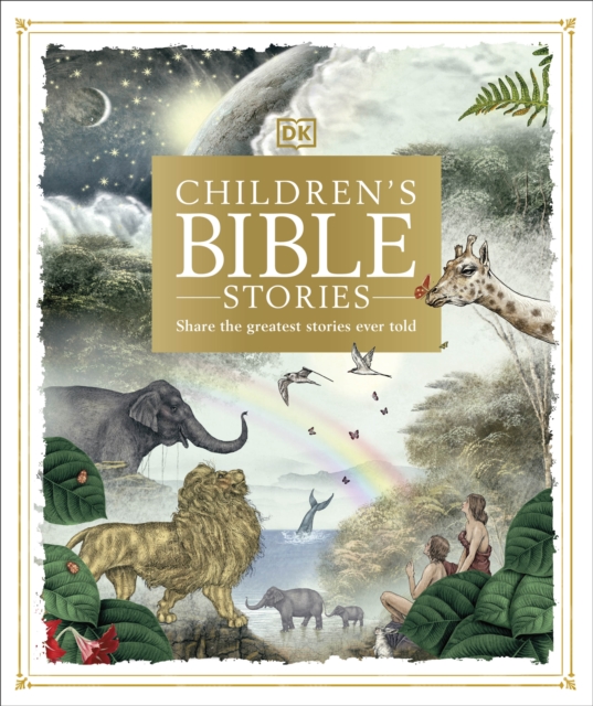 Children's Bible Stories : Share the greatest stories ever told, Hardback Book