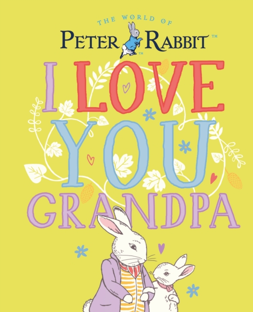 Peter Rabbit I Love You Grandpa, Hardback Book