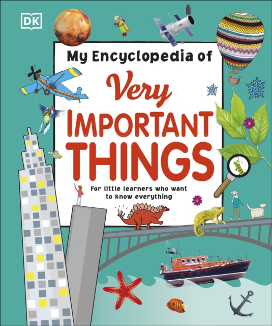 My Encyclopedia of Very Important Things : For Little Learners Who Want to Know Everything, EPUB eBook
