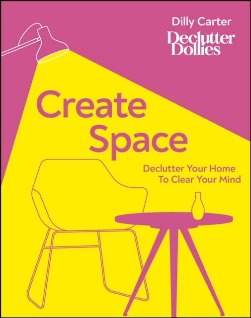 Create Space : Declutter Your Home to Clear Your Mind, EPUB eBook