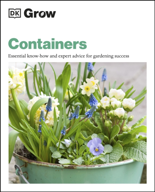 Grow Containers : Essential Know-how and Expert Advice for Gardening Success, EPUB eBook