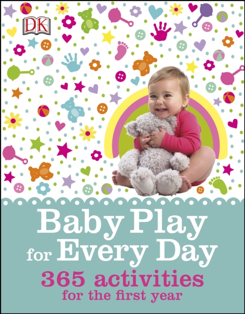 Baby Play for Every Day : 365 Activities for the First Year, EPUB eBook