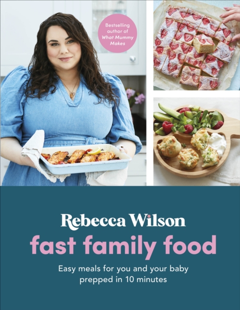 Fast Family Food : Easy Meals for You and Your Baby Prepped in 10 Minutes, Hardback Book