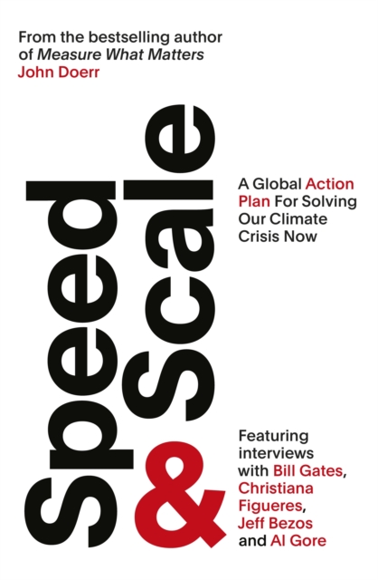 Speed & Scale : A Global Action Plan for Solving Our Climate Crisis Now, Paperback / softback Book