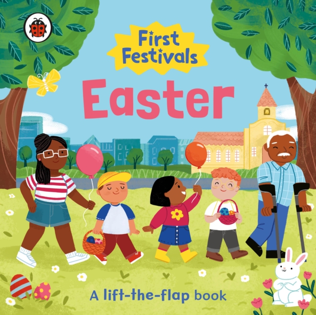 First Festivals: Easter : A Lift-the-Flap Book, Board book Book