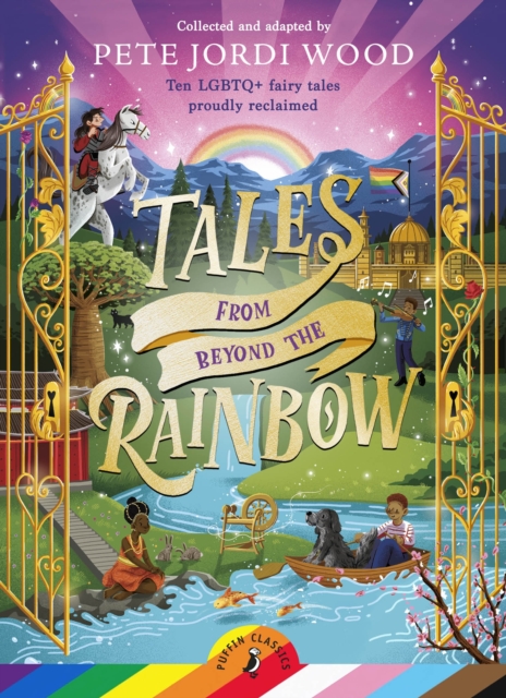 Tales From Beyond the Rainbow : Ten LGBTQ+ fairy tales proudly reclaimed, Paperback / softback Book