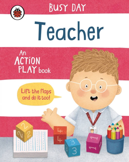 Busy Day: Teacher : An action play book, Board book Book