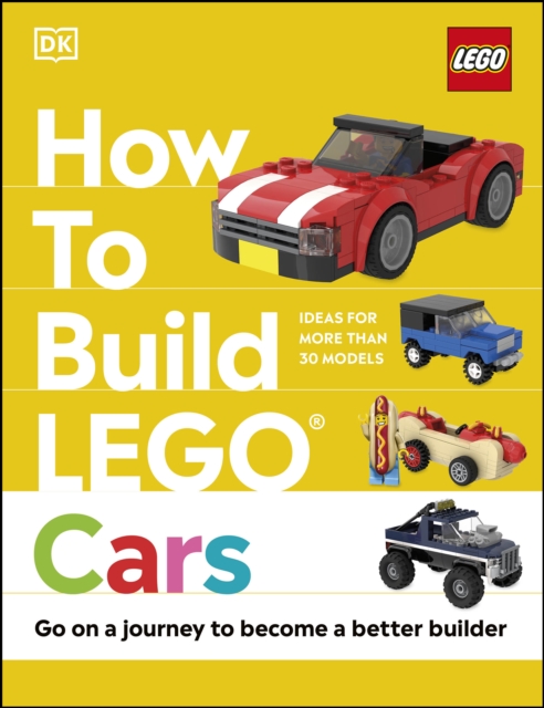How to Build LEGO Cars : Go on a Journey to Become a Better Builder, EPUB eBook