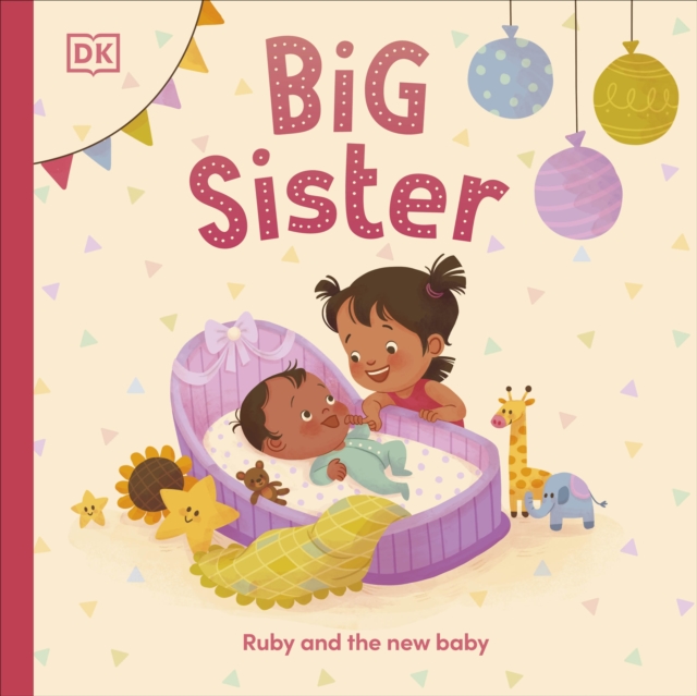 Big Sister : Ruby and the New Baby, Board book Book