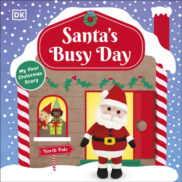 Santa's Busy Day : Take a Trip To The North Pole and Explore Santa’s Busy Workshop!, Board book Book