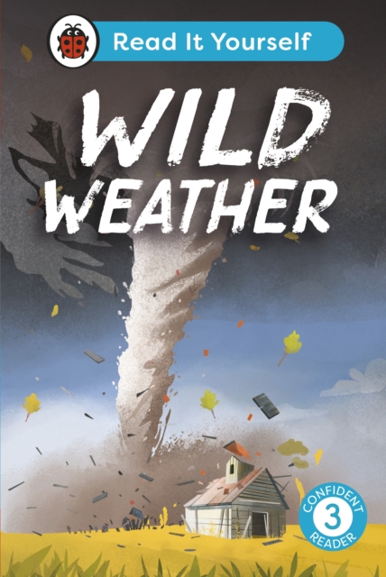 Wild Weather: Read It Yourself - Level 3 Confident Reader, Hardback Book