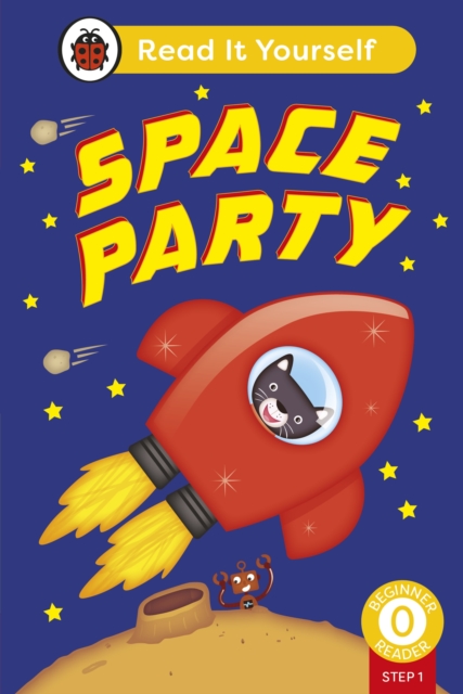 Space Party (Phonics Step 1): Read It Yourself - Level 0 Beginner Reader, EPUB eBook