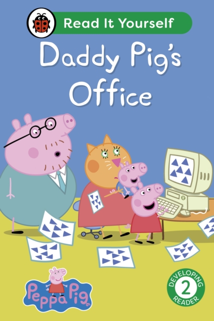 Peppa Pig Daddy Pig's Office: Read It Yourself - Level 2 Developing Reader, EPUB eBook