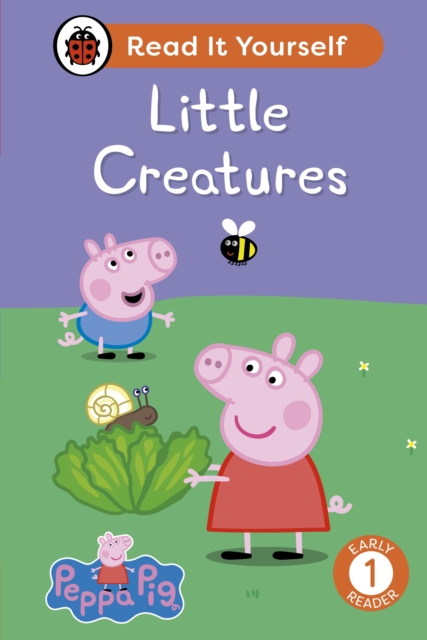 Peppa Pig Little Creatures: Read It Yourself - Level 1 Early Reader, EPUB eBook