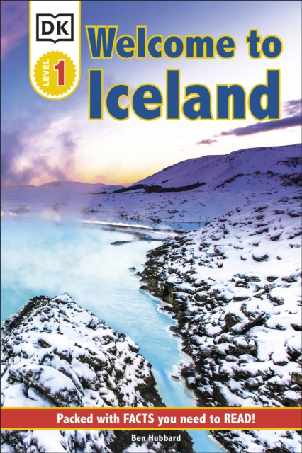 DK Reader Level 1: Welcome To Iceland : Packed With Facts You Need To Read!, EPUB eBook