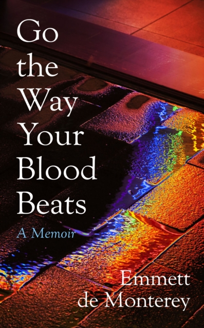 Go the Way Your Blood Beats, Hardback Book