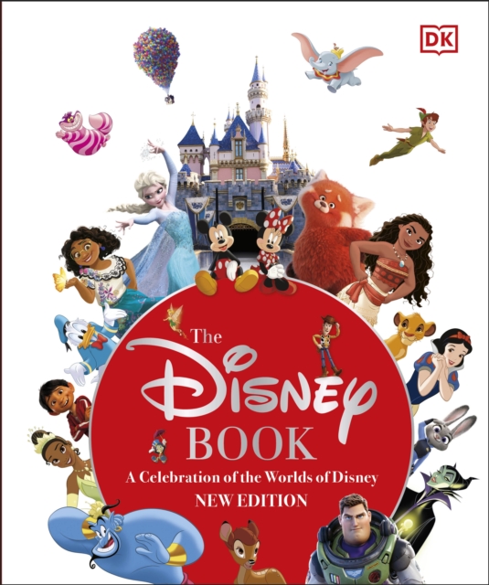 The Disney Book New Edition : A Celebration of the World of Disney: Centenary Edition, Hardback Book