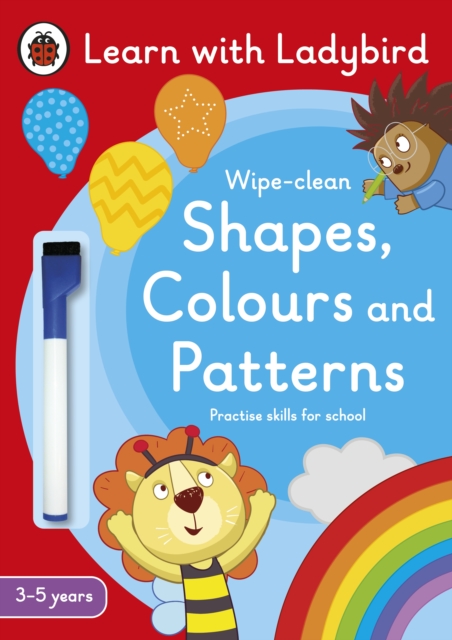 Shapes, Colours and Patterns: A Learn with Ladybird Wipe-clean Activity Book (3-5 years) : Ideal for home learning (EYFS), Paperback / softback Book