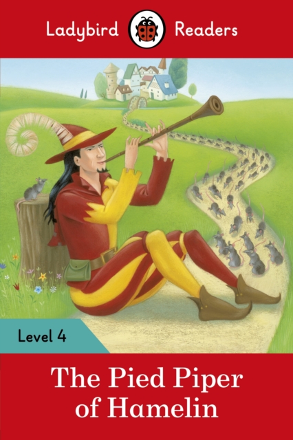 Ladybird Readers Level 4 - The Pied Piper (ELT Graded Reader), EPUB eBook