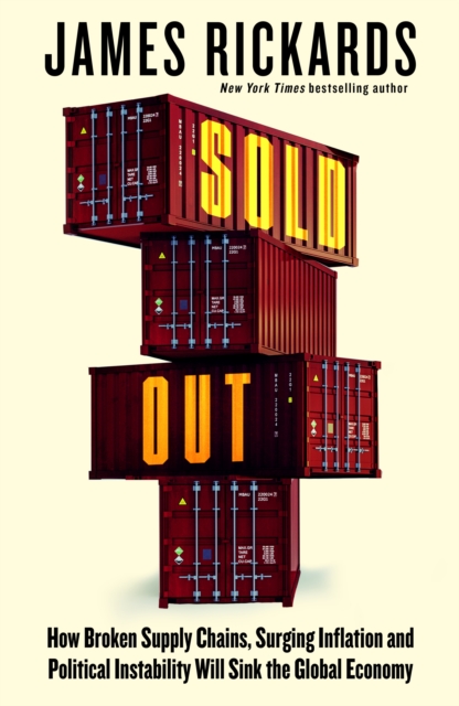 Sold Out : How Broken Supply Chains, Surging Inflation and Political Instability Will Sink the Global Economy, EPUB eBook