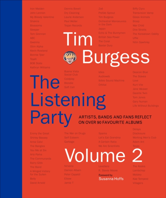 The Listening Party Volume 2 : Artists, Bands and Fans Reflect on Over 90 Favourite Albums, Hardback Book The Listening Party Volume 2 : Artists, Bands and Fans Reflect on Over 90 Favourite Albums, Hardback Book