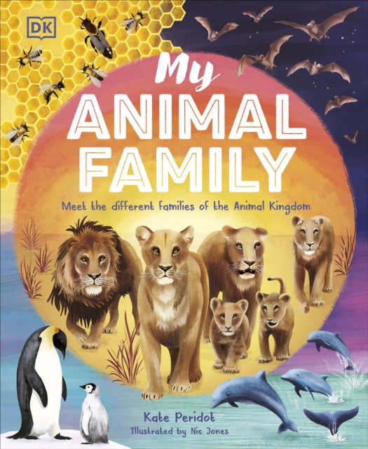My Animal Family : Meet The Different Families of the Animal Kingdom, Hardback Book