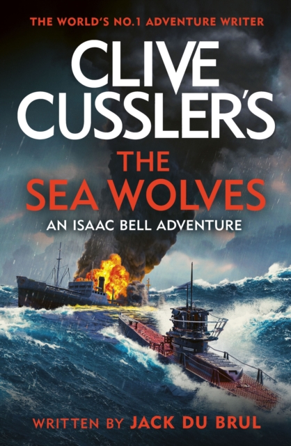 Clive Cussler's The Sea Wolves : Isaac Bell #13, Hardback Book