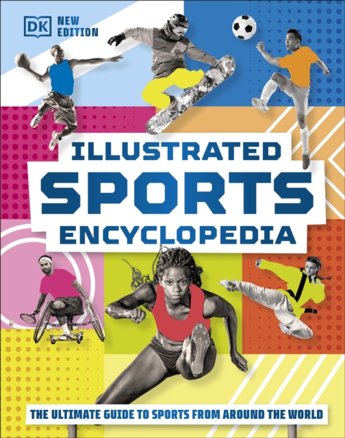 Illustrated Sports Encyclopedia : The Ultimate Guide to Sports from Around the World, Hardback Book