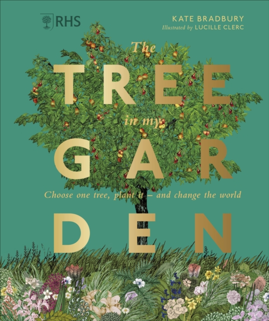 RHS The Tree in My Garden : Choose One Tree, Plant It - and Change the World, EPUB eBook