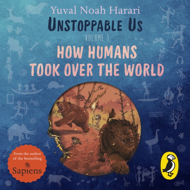 Unstoppable Us, Volume 1 : How Humans Took Over the World, from the author of the multi-million bestselling Sapiens, eAudiobook MP3 eaudioBook