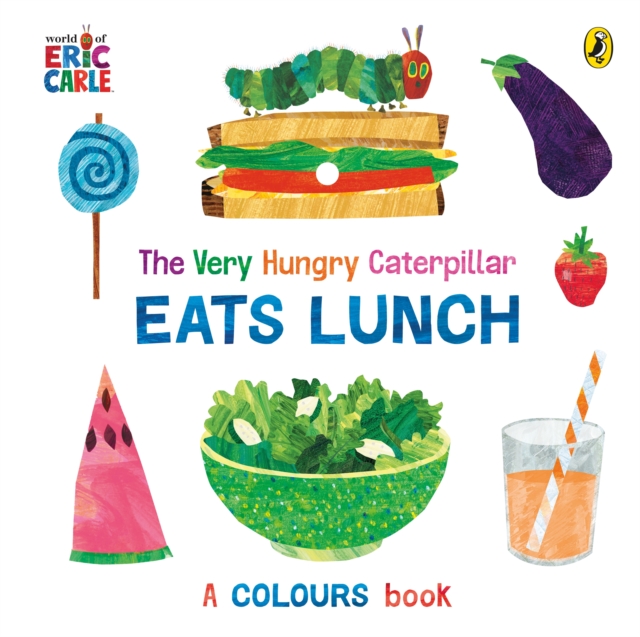 The Very Hungry Caterpillar Eats Lunch : A colours book, Board book Book