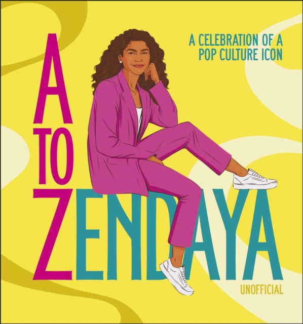 A to Zendaya : A Celebration of a Pop Culture Icon, Hardback Book