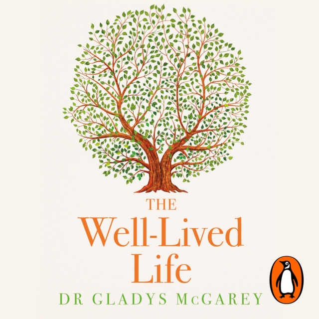 The Well-Lived Life : A 102-Year-Old Doctor's Six Secrets to Health and Happiness at Every Age, eAudiobook MP3 eaudioBook
