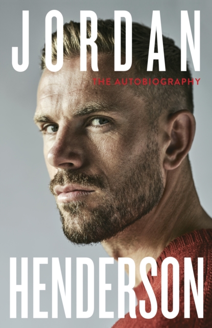 Jordan Henderson: The Autobiography : The must-read autobiography from Liverpool's beloved captain, Hardback Book Jordan Henderson: The Autobiography : The must-read autobiography from Liverpool's beloved captain, Hardback Book