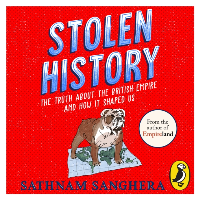 Stolen History : The truth about the British Empire and how it shaped us, eAudiobook MP3 eaudioBook