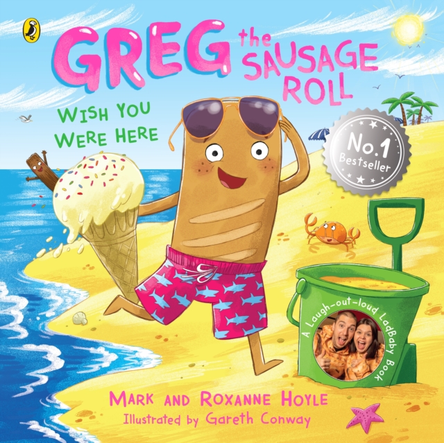 Greg the Sausage Roll: Wish You Were Here : Discover the laugh out loud NO 1 Sunday Times bestselling series, Paperback / softback Book