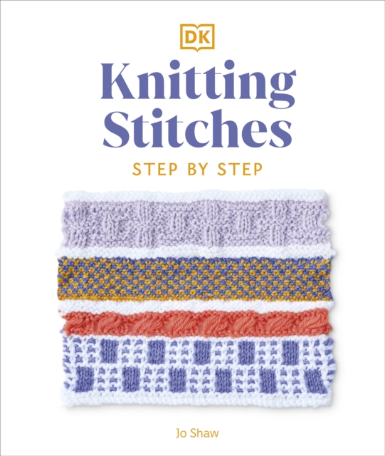 Knitting Stitches Step-by-Step : More than 150 Essential Stitches to Knit, Purl, and Perfect, Hardback Book