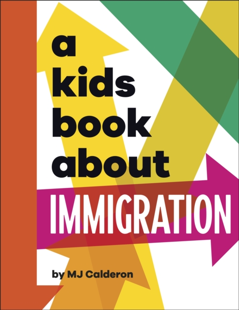 A Kids Book About Immigration, Hardback Book