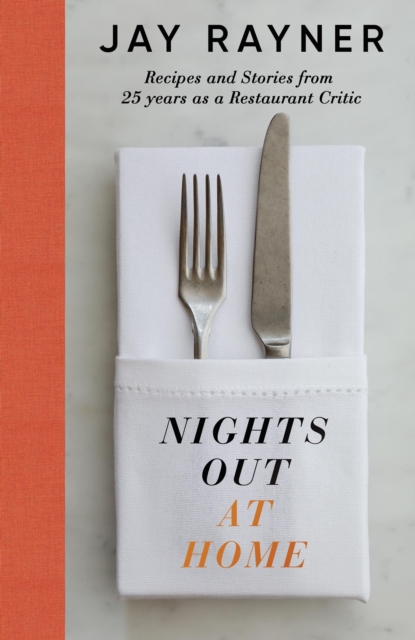 Nights Out At Home : Recipes and Stories from 25 years as a restaurant critic, Hardback Book