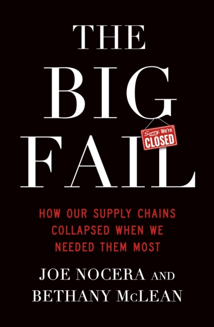 The Big Fail : How Our Supply Chains Collapsed When We Needed Them Most, Paperback / softback Book