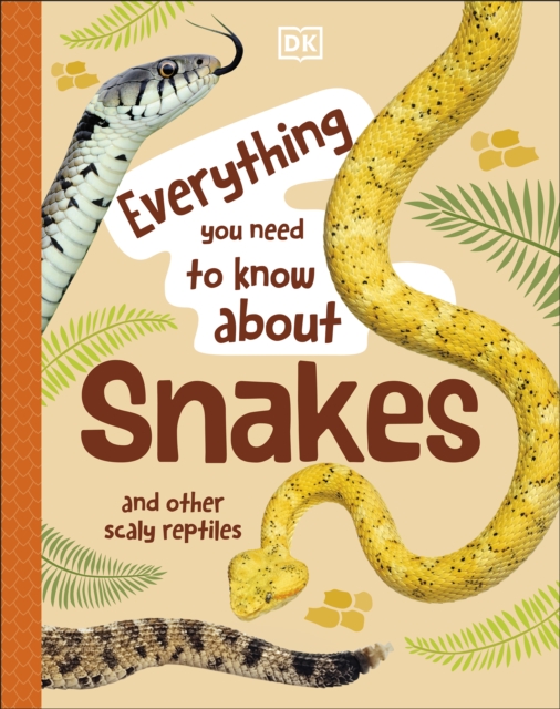 Everything You Need to Know About Snakes : And Other Scaly Reptiles, EPUB eBook